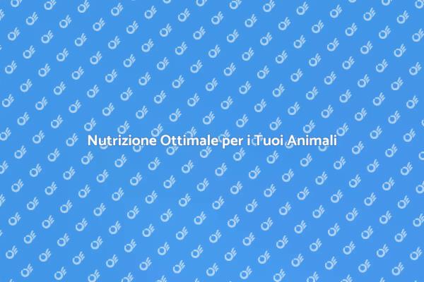Salute e Nutrizione per i Tuoi Animali