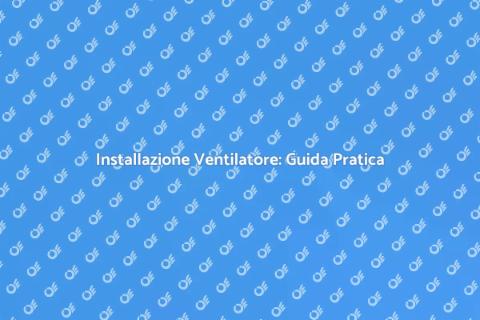 Ventilatore a Soffitto: Installazione Facile