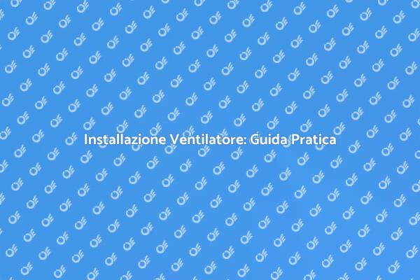 Come Installare un Ventilatore a Soffitto