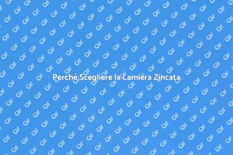 Tetto in Lamiera Zincata: Vantaggi