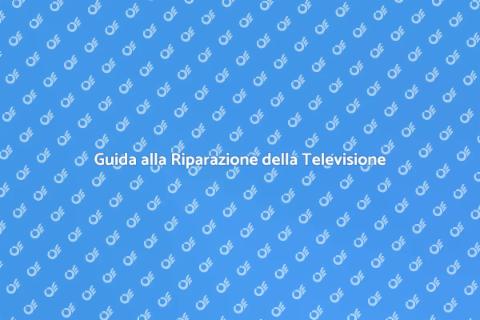 Riparare la Televisione in Modo Facile