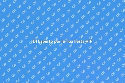 Assumere un DJ per Festa VIP