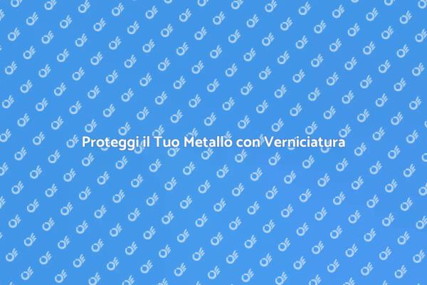 Protezione e Bellezza per il Metallo