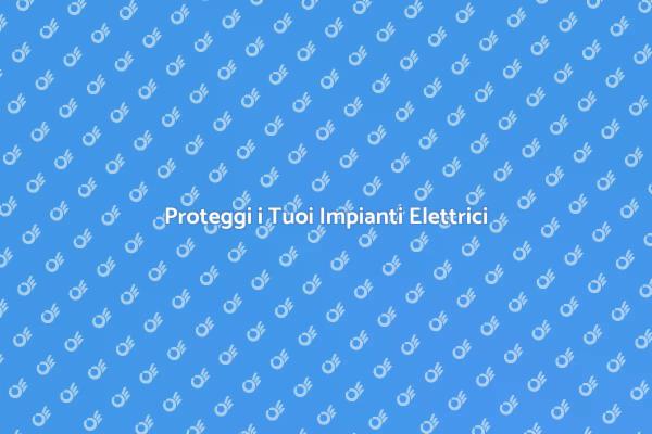 Sicurezza Elettrica: Proteggi la Tua Attività