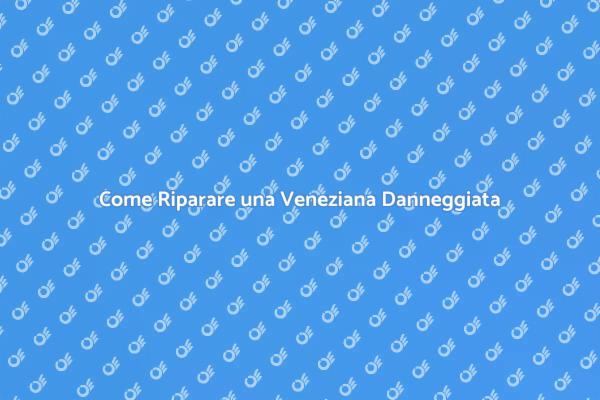 Riparazione Facile per la Tua Veneziana