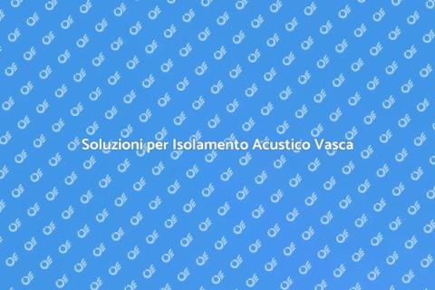 Isolamento Acustico Vasca Idromassaggio