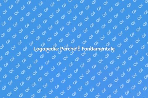 Visita dal Logopedista: Importanza