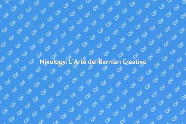 Mixologist: La Magia della Miscelazione