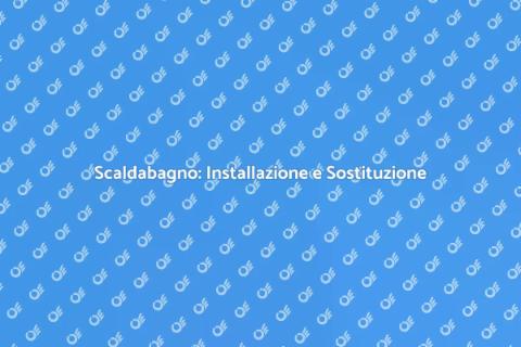 Installazione Scaldabagno: Guida Completa