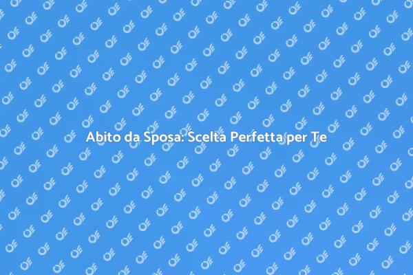 Come Scegliere il Vestito da Sposa