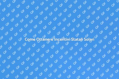 Incentivi Statali per Pannelli Solari