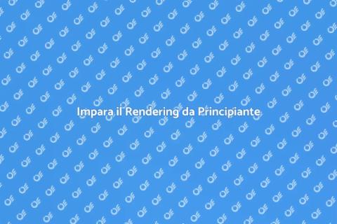 Corso di Rendering per Principianti