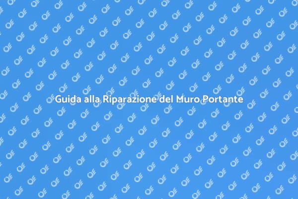 Riparazione Sicura di Muri Portanti