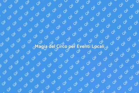 Spettacolo Circense per Festival Locali