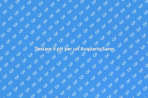 Controllo del pH per Acquari Sani