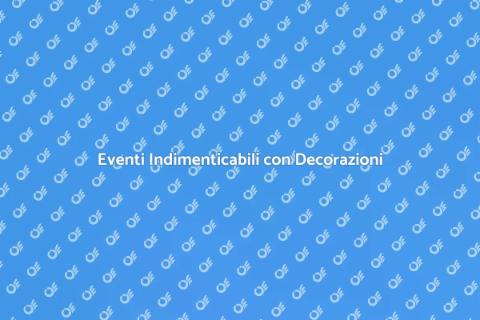 Decorazioni Uniche per Eventi Speciali