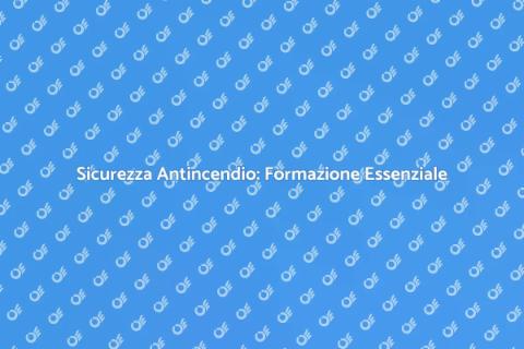 Formazione Personale Antincendio Sicura