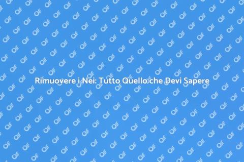 Rimozione dei Nei: Guida Completa
