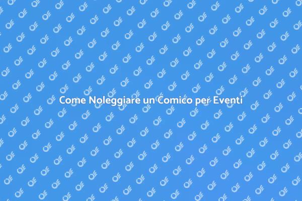 Trasforma il tuo Evento con un Comico