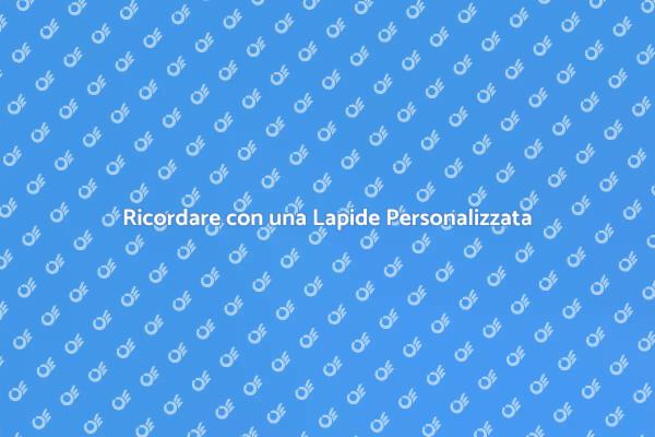 La Bellezza di una Lapide Personalizzata
