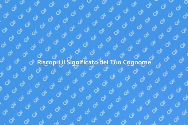 L'Importanza delle Origini del Cognome