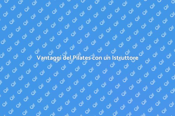 Pilates: Salute e Benessere con Esperti