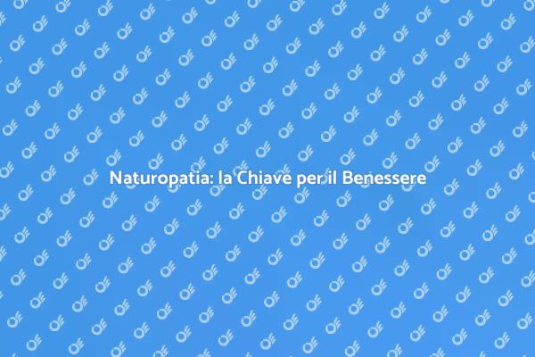 Naturopatia per un Equilibrio Totale