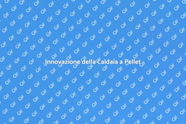 Rivoluzione della Caldaia a Pellet