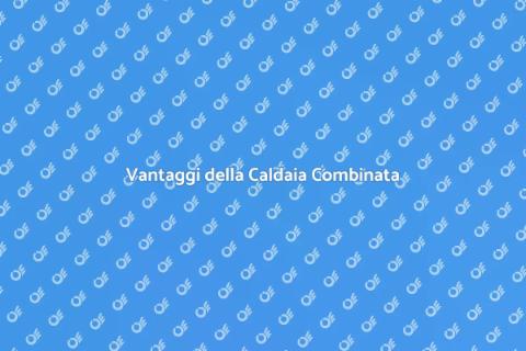 Nuova Caldaia Combinata: Comfort Domestico