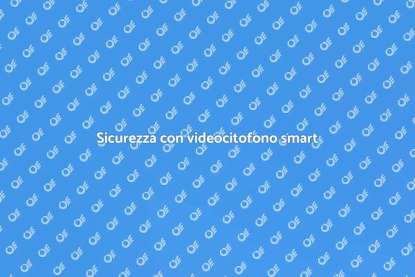 Videocitofono: sicurezza smart a casa