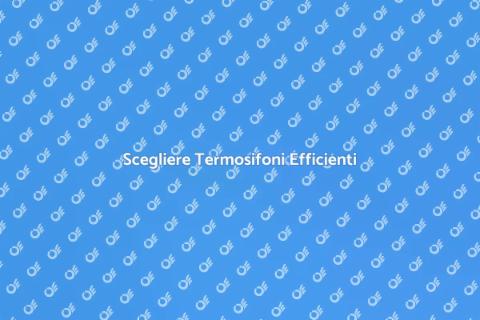 Termosifoni ad Alta Efficienza Energetica