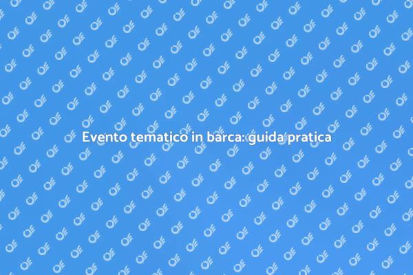 Come organizzare un evento in barca