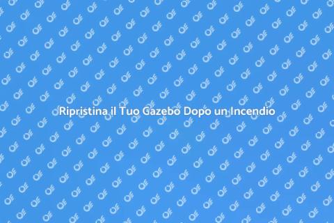 Riparare Gazebo Danneggiato da Incendi