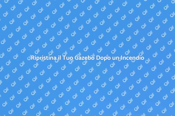 Come Riparare un Gazebo Infiammato