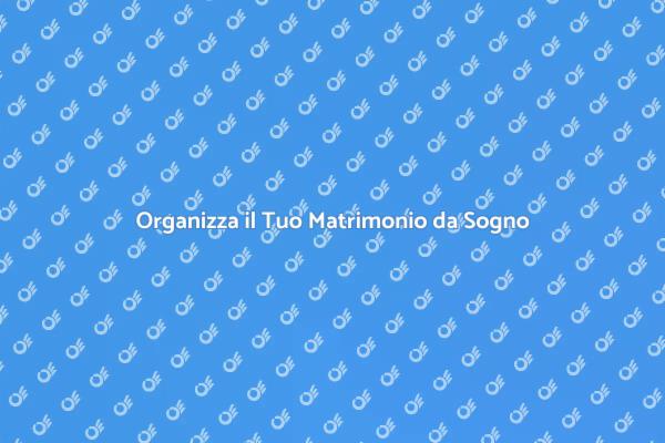 Rendi Unico il Tuo Matrimonio