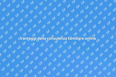 Consulenza familiare online: guida utile