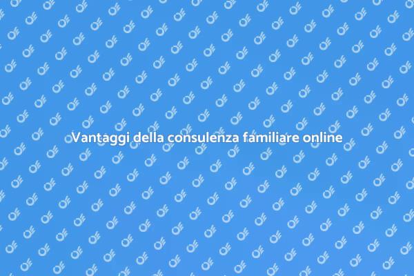Consulenza familiare: tutto online