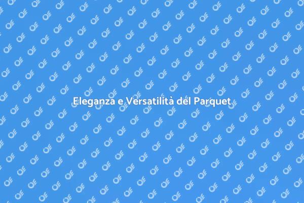 Parquet Prefinito: Un'ottima Scelta