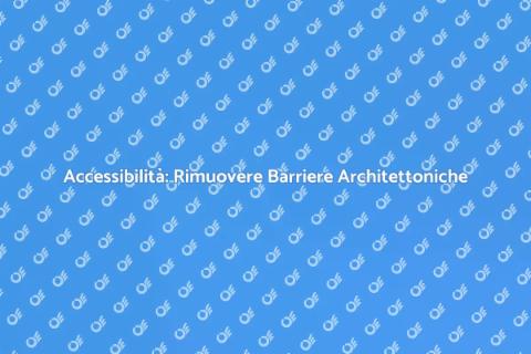 Eliminare Barriere Architettoniche