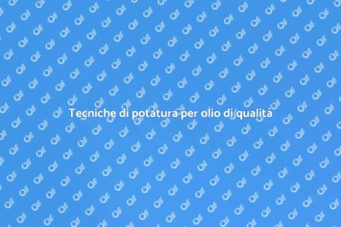 Potatura dell'olivo per olio di qualità