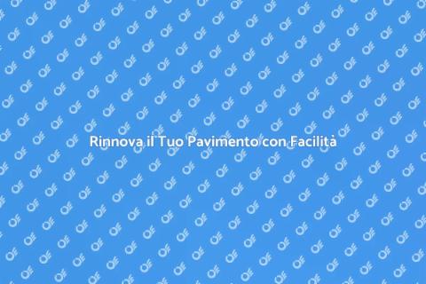 Riparazione Pavimento: Riscopri la Magia