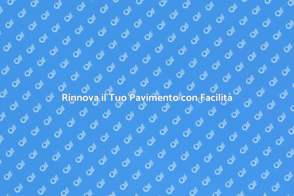 Riscopri il Tuo Pavimento Danneggiato