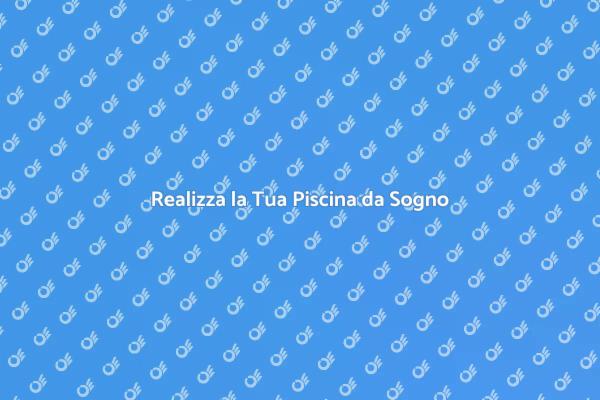 Costruisci la Piscina Perfetta per Te