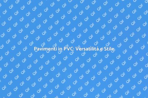 Rivestimento Pavimenti in PVC Ideale