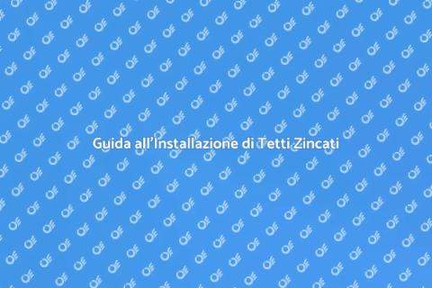Installare un Tetto in Lamiera Zincata