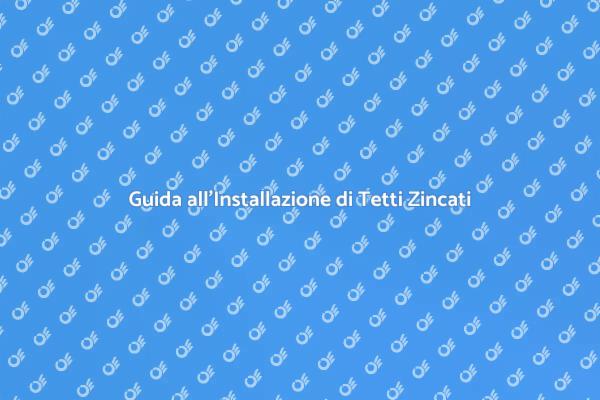 Installazione di Tetti in Lamiera Zincata