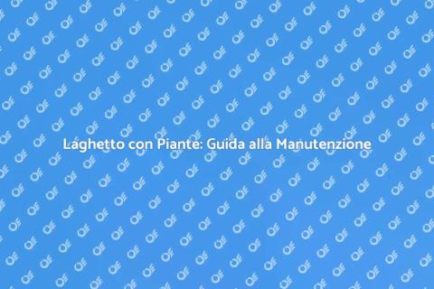 Manutenzione Laghetto con Piante Filtranti