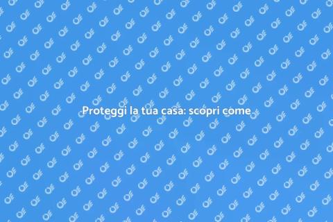 Assicurare la tua casa: sicurezza garantita