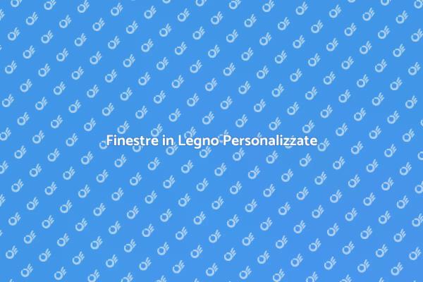 Finestre su Misura: Stile e Comfort