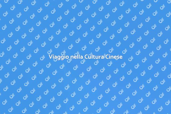 Un'Immersione nella Cultura Cinese